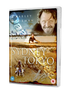Charley Boorman: Sydney Tokyo by Any Means | Sydney to Tokyo by Any Means  |   DVD